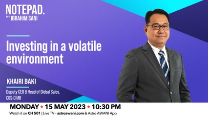Notepad with Ibrahim Sani: Investing in a volatile environment