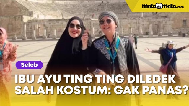 Pakai Baju Hitam Liburan ke Yordania, Ibu Ayu Ting Ting Diledek Salah Kostum: Gak Panas?