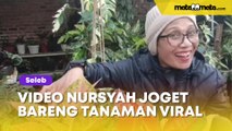 Video Nursyah Joget-joget Bareng Tanaman Viral, Arie Kriting Disenggol: Umur Segitu Lagi Lucunya