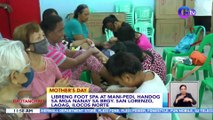 Libreng foot spa at mani-pedi, handog sa mga nanay sa Brgy. San Lorenzo, Laoag, Ilocos Norte | BT