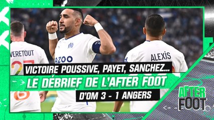 OM 3-1 Angers : victoire poussive, Payet, Sanchez... Le débrief de l'After Foot