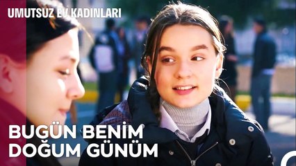 Herkes Gamze'nin Doğum Günü Olduğunu Unuttu! - Umutsuz Ev Kadınları