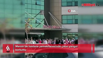Mersin’de hastane yemekhanesinde çıkan yangın korkuttu