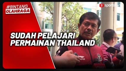 Lawan Thailand, Indra Sjafri: Indonesia Sudah Siapkan Siasat Jitu