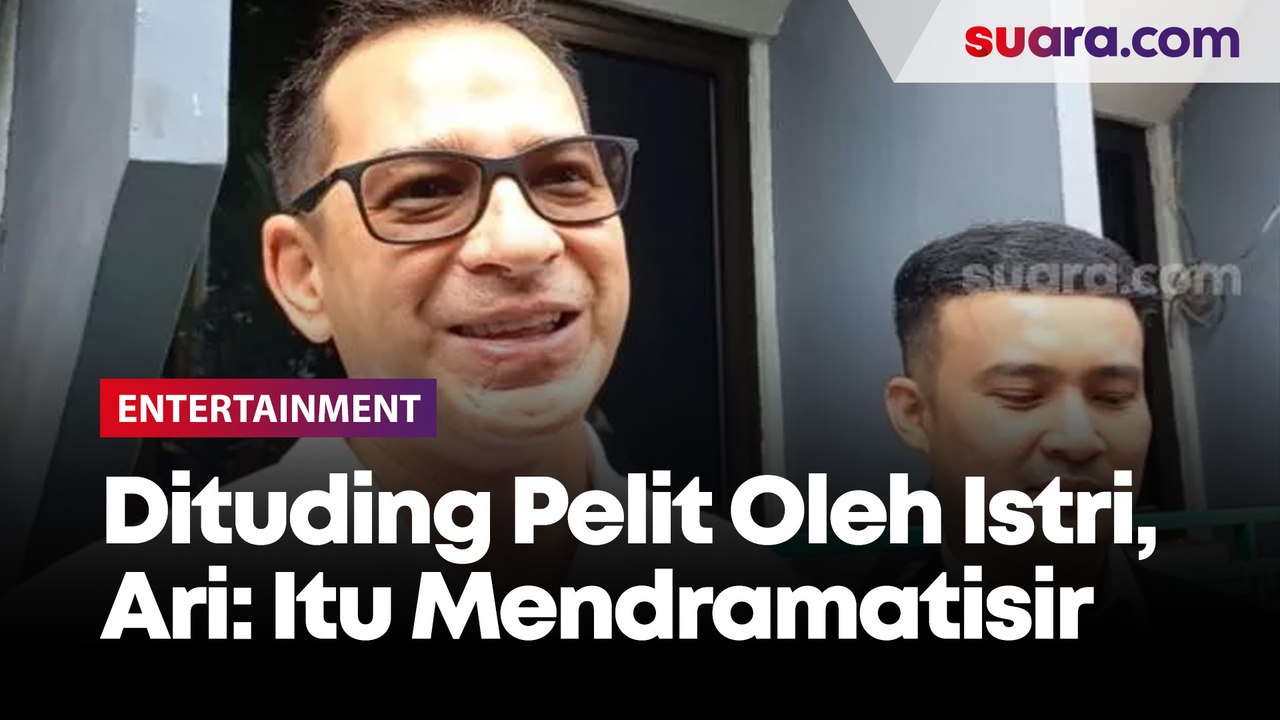 Dituding Pelit Oleh Istri Sendiri, Ari Wibowo: Itu Mendramatisir