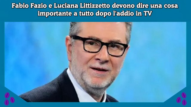 Fabio Fazio e Luciana Littizzetto devono dire una cosa importante a tutto dopo l'addio in TV