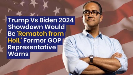 Trump Vs Biden 2024 Showdown Would Be 'Rematch from Hell,' Former GOP Representative Warns