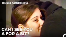 You Turned a Man Like Emir Into a Kitten, Feri - The Girl Named Feriha