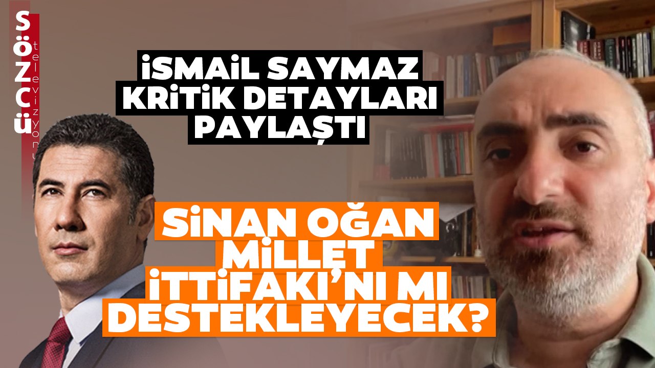 Sinan Oğan Millet İttifakı'nı mı Destekleyecek? İsmail Saymaz Kritik Detayları Paylaştı