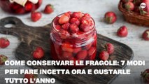 Come conservare le fragole: 7 modi per fare incetta ora e gustarle tutto l'anno
