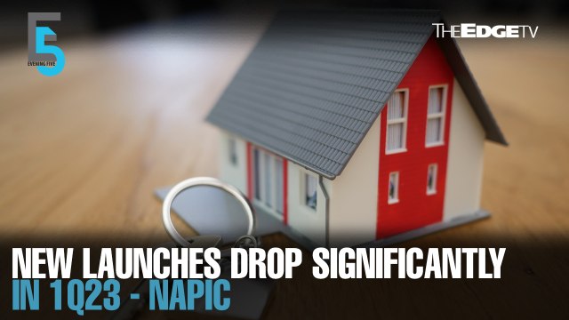 EVENING 5: Napic: New residential launches dropped significantly in 1Q2023