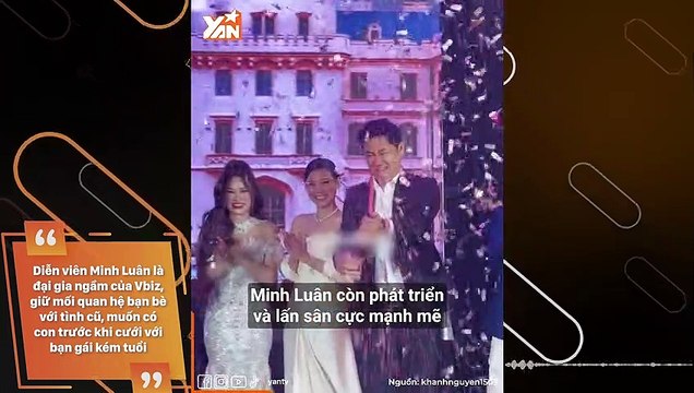 Diễn viên Minh Luân là đại gia ngầm của Vbiz, giữ mối quan hệ bạn bè với tình cũ, muốn có con trước khi cưới với bạn gái kém tuổi