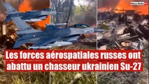 Les forces aérospatiales russes ont abattu un chasseur ukrainien Su-27