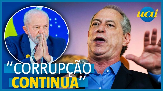 Ciro Gomes sobre governo Lula: 'Corrupção continua solta'