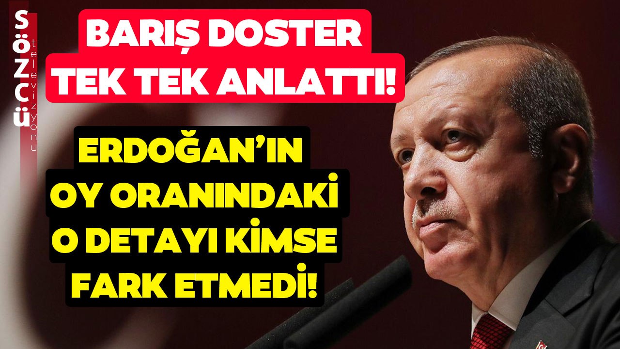 Erdoğan'ın Oy Oranındaki Kimsenin Fark Etmediği Detayı Barış Doster Tek Tek Anlattı