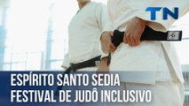 Espírito Santo sedia festival de judô inclusivo