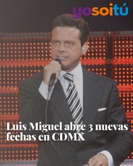 Luis Miguel abre 3 nuevas fechas en CDMX