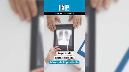 Seguros de gastos médicos, héroes de la pandemia