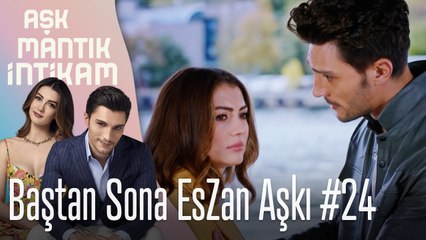 Baştan Sona EsZan Aşkı #24 - Aşk Mantık İntikam