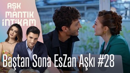 Baştan Sona EsZan Aşkı #28 - Aşk Mantık İntikam