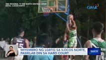 Miyembro ng LGBTQ sa Ilocos Norte, pasiklab din sa hard court | Saksi