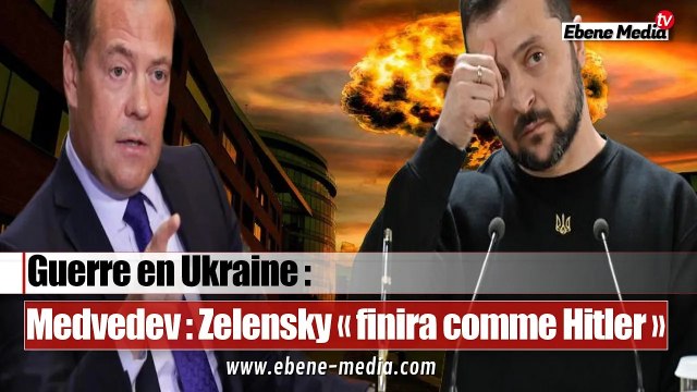 «Tu finiras comme Hitler » Medvedev répond sévèrement à Zelensky.