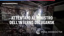Attentato al ministro dell'Interno di Lugansk