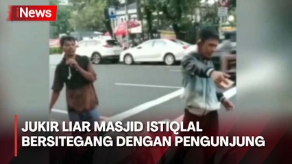 Viral! Patok Bayaran Rp10.000, Jukir Liar Masjid Istiqlal Bersitegang dengan Pengunjung