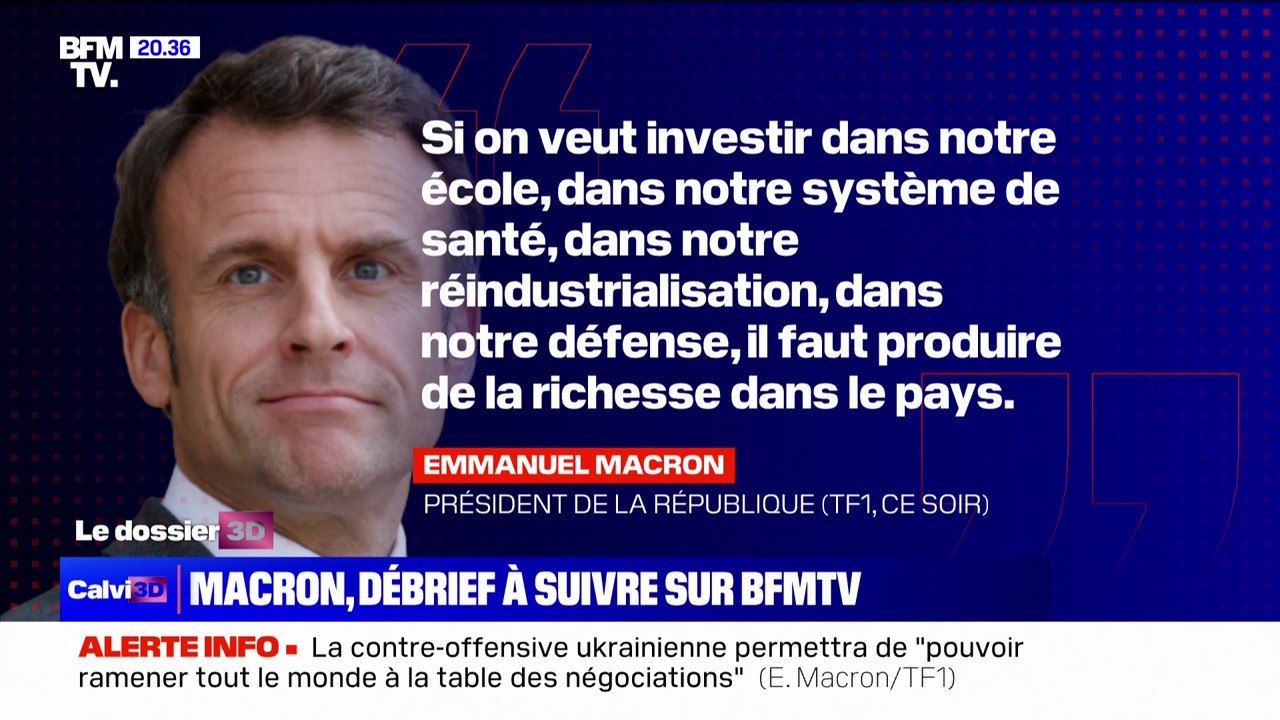 Emmanuel Macron: "Si on veut investir dans notre école, dans notre système de santé, dans notre réindustrialisation (...) il faut produire de la richesse dans le pays"