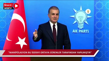 Ömer Çelik'ten manipülasyon açıklaması