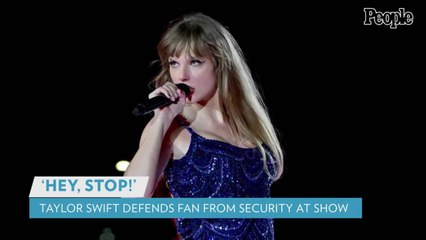 Taylor Swift Defends Fan from 'Aggressive' Security Mid-Performance in Viral Clip: 'Hey, Stop!'