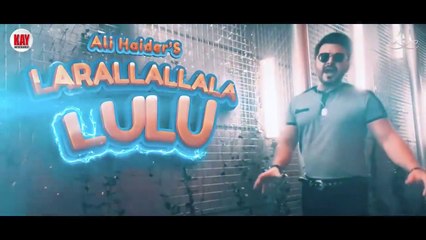 Ali Haider - Larallallala Lulu (Official Video)