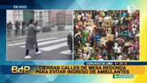 Cierran calles de Mesa Redonda para evitar ingreso de comerciantes ambulantes
