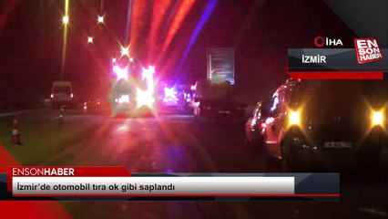 İzmir'de otomobil, arıza yapıp orta şeritte duran tıra çarptı