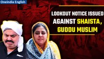 Umesh Pal Murder: Lookout Notice issued against Shaista Parveen, Guddu Muslim | Oneindia News