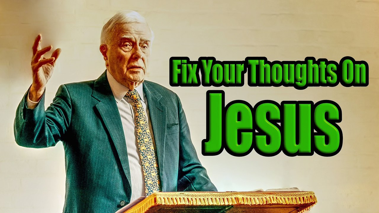Fix Your Thoughts On Jesus