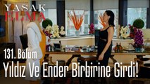 Yıldız ve Ender birbirine girdi! - Yasak Elma 131. Bölüm