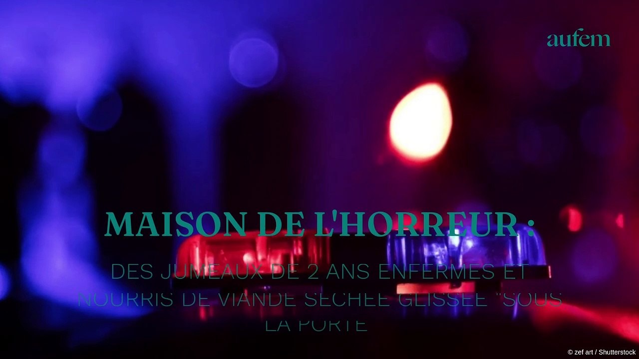 Maison de l'horreur : des jumeaux de 2 ans enfermés et nourris de viande séchée glissée "sous la porte"