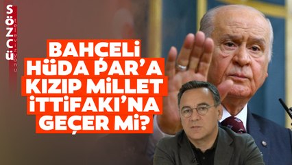 Devlet Bahçeli HÜDA PAR’a Kızıp Millet İttifakı’na Geçer mi? Deniz Zeyrek’ten Çarpıcı Sözler