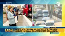 Callao: Rutas alternas tras el cierre de la Av. Faucett por obras de la Línea 4 del Metro de Lima