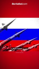 Ngeri! 5 Senjata Rusia ini Diyakini Bisa Picu Kiamat di Dunia