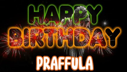 PRAFFULA Happy Birthday Song – Happy Birthday PRAFFULA - Happy Birthday Song - PRAFFULA birthday song