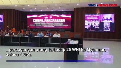 Download Video: Bareskrim Polri Tangkap 2 Tersangka Kasus TPPO di Myanmar