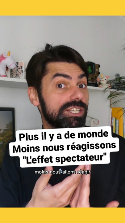 Pourquoi plus il y a de monde moins on intervient ? (effet spectateur)