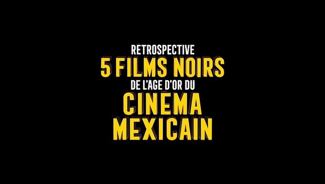Rétrospective 5 films noirs de l'âge d'or mexicain Bande-annonce VF