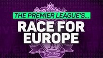 Who will reach the promised land as Premier League's race for Europe enters final weeks?