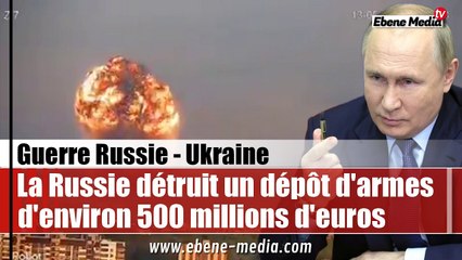L'armée russe détruit un dépôt de munitions de Kiev coutant 500 millions de dollars