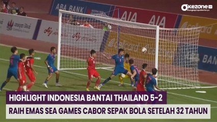 Highlight Indonesia Bantai Thailand 5-2, Raih Emas SEA Games Cabor Sepak Bola setelah 32 Tahun