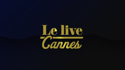 Le Live Cannes, J1: suivez en direct notre émission spéciale