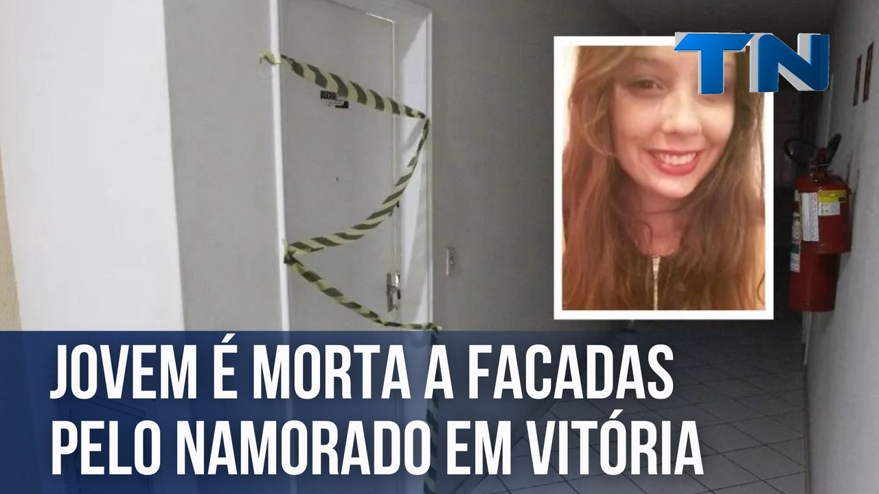 Jovem é morta a facadas pelo namorado em Vitória - Vídeo Dailymotion